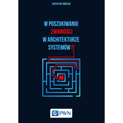 W poszukiwaniu zwinno�ci w architekturze system�w IT - Krzysztof Bo�czak