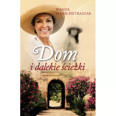 Dom i dalekie �cie�ki - Wanda Majer-Pietraszak