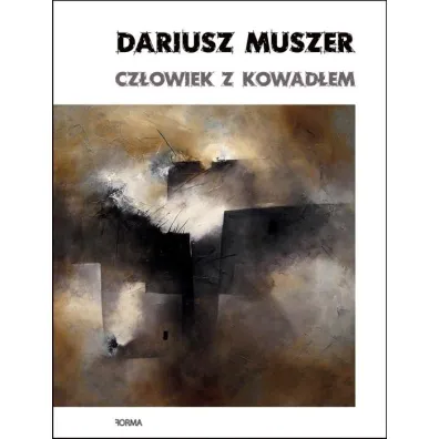 Cz�owiek z kowad�em - Dariusz Muszer