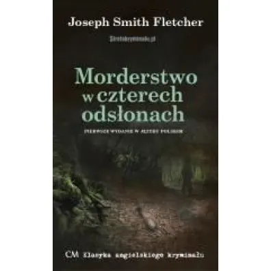Morderstwo w czterech ods�onach - Joseph Smith Fletcher