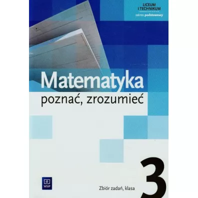 Matematyka. Pozna�, zrozumie� 3. Zakres podstawowy. Zbi�r zada�. Liceum i technikum - Aleksandra Ciszkowska, Alina Przychoda, Zygmunt �aszczyk