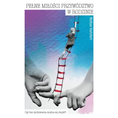 Pe�ne mi�o�ci przyw�dztwo w rodzinie - Mathias Voelchert