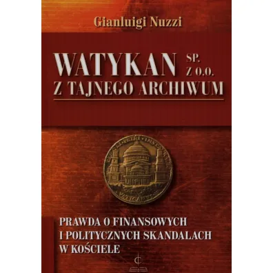 Watykan Sp. z o.o. Z tajnego archiwum - Gianluigi Nuzzi