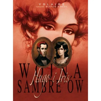 Plansze Europy Wojna Sambre'�w. Hugo i Iris - Bernard Yslaire
