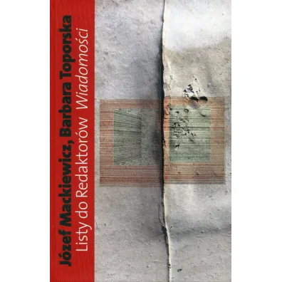 Listy do redaktor�w "Wiadomo�ci" - Barbara Toporska, J�zef Mackiewicz
