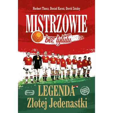 Mistrzowie bez tytuu. Legenda Zotej Jedenastki