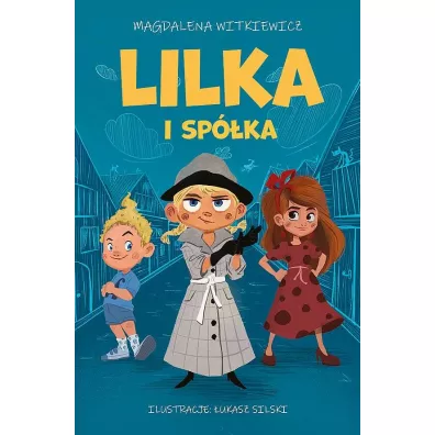 Lilka i sp�ka. Lilka. Tom 1 - Magdalena Witkiewicz