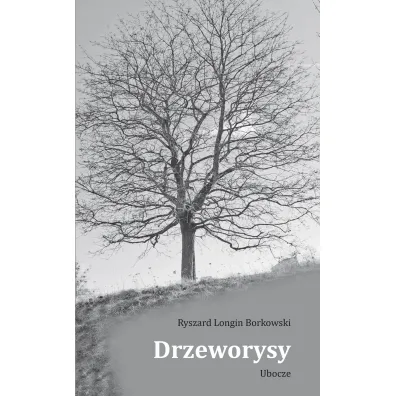 Drzeworysy. Ubocze - Ryszard Longin Borkowski