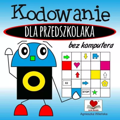 Kodowanie bez komputera dla przedszkolaka - Agnieszka Wileska