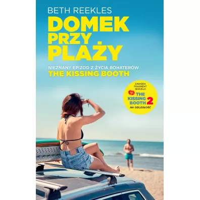 Domek na pla�y. The Kissing Booth. Tom 1.5 - Beth  Reekles