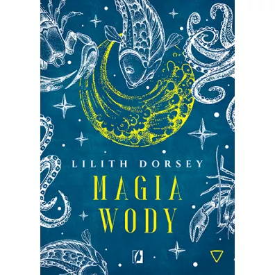 Magia wody. �ywio�y - Lilith Dorsey
