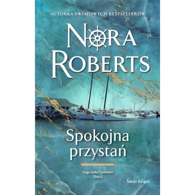 Spokojna przysta�. Saga rodu Quinn�w. Tom 3 - Nora Roberts