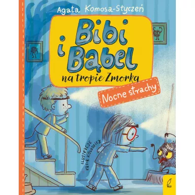 Bibi i B�bel na tropie Zmorka. Nocne strachy - Agata  Komosa-Stycze�