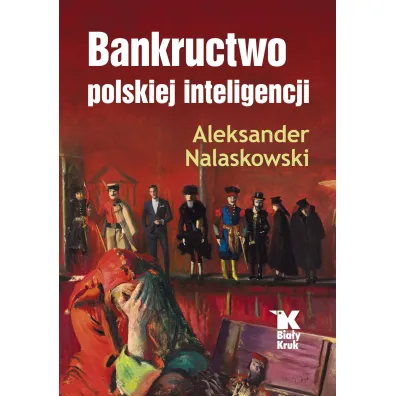 Bankructwo polskiej inteligencji - Aleksander Nalaskowski