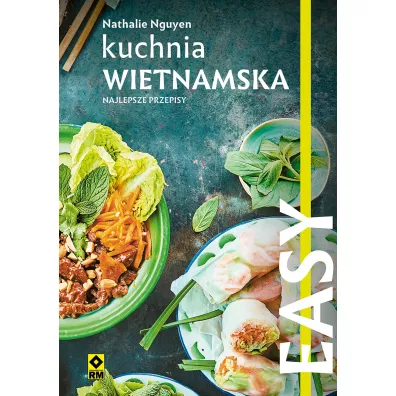 Kuchnia wietnamska. Najlepsze przepisy - Nathalie Nguyen