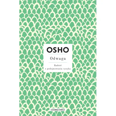 Odwaga. Rado�� z podejmowania ryzyka - Osho