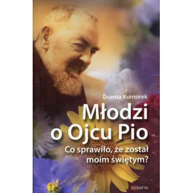 M�odzi o Ojcu Pio - Dorota Kumorek