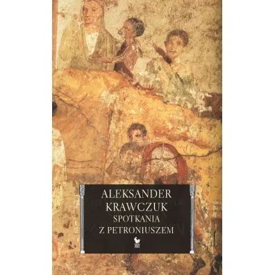 Spotkania z Petroniuszem - Aleksander Krawczuk