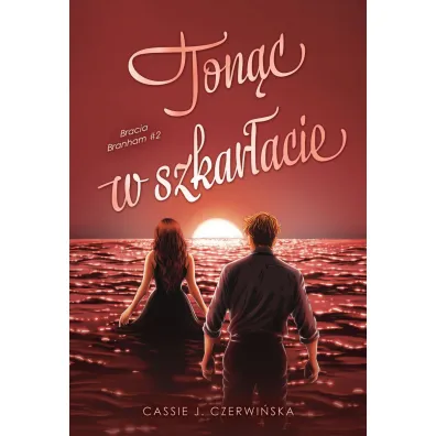 Ton�c w szkar�acie. Bracia Branham. Tom 2 - Cassie J. Czerwi�ska
