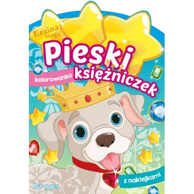 Kraina magii. Pieski ksi�niczek. Drops