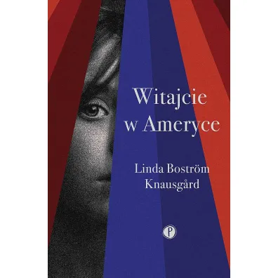 Witajcie w Ameryce - Linda  Bostrom Knausgard