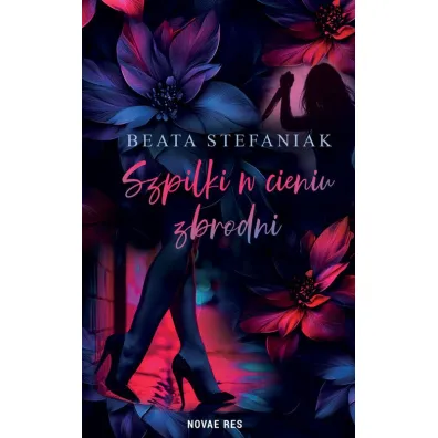 Szpilki w cieniu zbrodni. Intryga chodzi w szpilkach. Tom 2 - Beata  Stefaniak