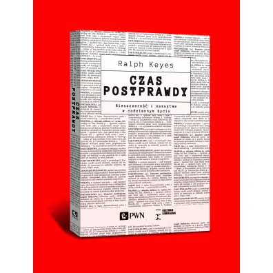 Czas postprawdy. Nieszczero�� i oszustwa w codziennym �yciu - Ralph Keyes