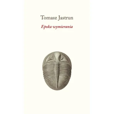 Epoka wymierania - Tomasz Jastrun
