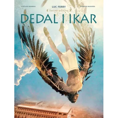 Dedal i Ikar. �wiat Mit�w