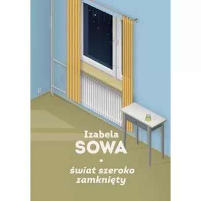 �wiat szeroko zamkni�ty - Izabela Sowa