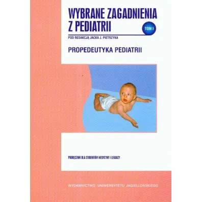Wybrane zagadnienia z pediatrii. Tom 1 - Jacek Pietrzyk