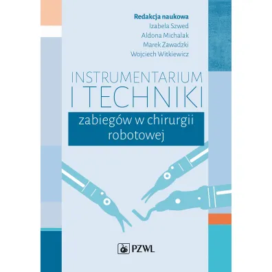 Instrumentarium i techniki zabieg�w w chirurgii robotowej