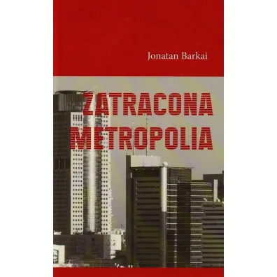 Zatracona metropolia - Jonatan Barkai