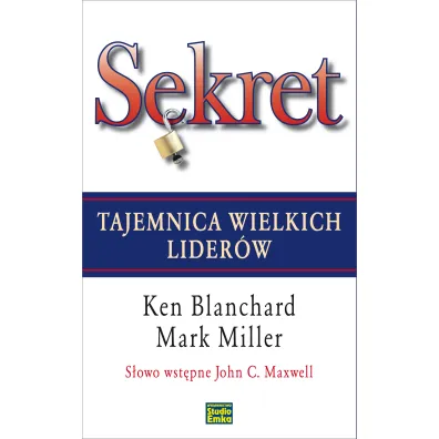 Sekret. Tajemnica wielkich lider�w - Ken Blanchard, Mark Miller