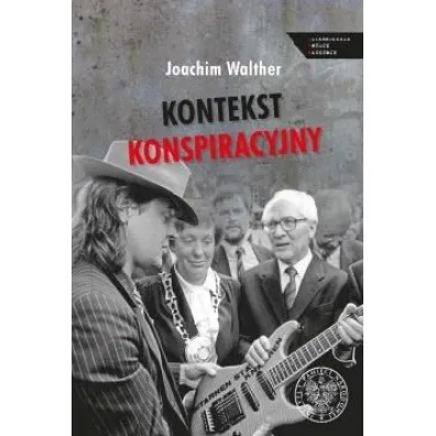 Kontekst konspiracyjny. Literatura a s�u�ba.. - Joachim  Walther