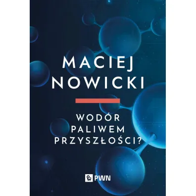 Wod�r paliwem przysz�o�ci? - Maciej Nowicki