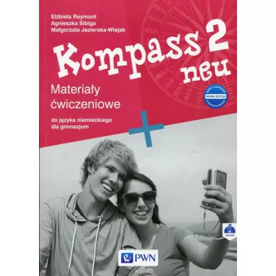 Kompass 2 neu GIM materia�y �wiczeniowe. J�zyk niemiecki 2015 (dotowany) - Agnieszka Sibiga, El�bieta Reymont, Ma�gorzata Jezierska-Wiejak