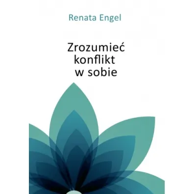 Zrozumie� konflikt w sobie - Renata  Engel