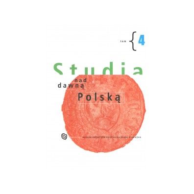 Studia nad dawn Polsk. Tom 4