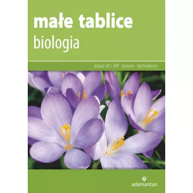 Ma�e tablice. Biologia. Klasa 7 i 8 oraz liceum i technikum