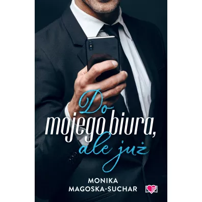 Do mojego biura, ale ju - Monika Magoska-Suchar