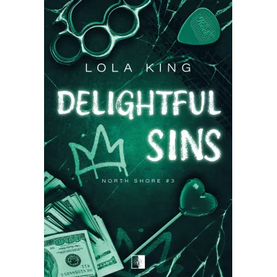 Delightful Sins. Seria North Shore. Tom 3 - Lola King