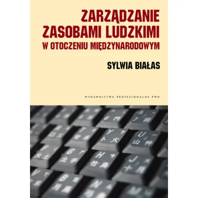 Zarz�dzanie zasobami ludzkimi w otoczeniu mi�dzynarodowym - Sylwia Bia�as