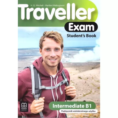 Traveller Exam. Intermediate B1. Student's Book - H. Q. Mitchell, Marileni Malkogianni