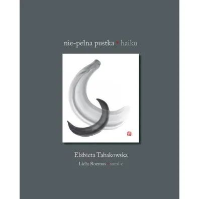 Nie-pe�na pustka. Haiku - El�bieta Tabakowska