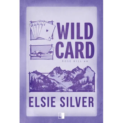 Wild Card. Seria Rose Hill. Tom 4 - Elsie Silver