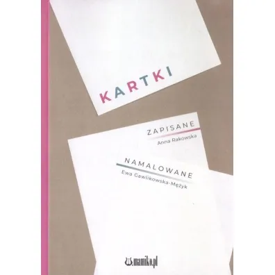 Kartki zapisane/namalowane - Anna Rakowska, Ewa  Gawlikowska M�yk