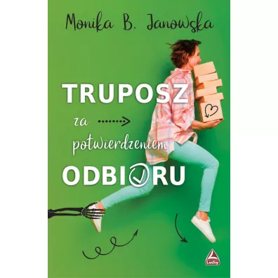 Truposz za potwierdzeniem odbioru - Monika B. Janowska