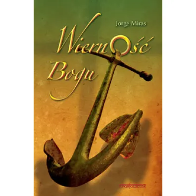 Wierno�� Bogu - Jorge Miras