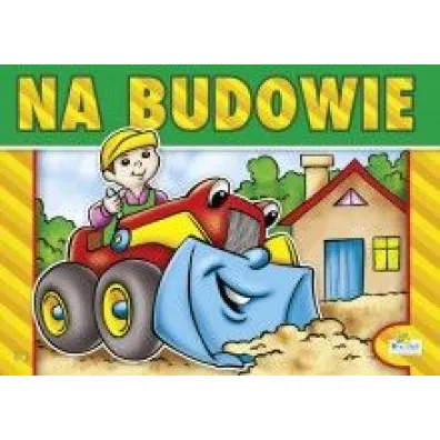 Kolorowanka z naklejkami. Na budowie. Spychacz